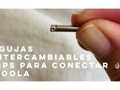 Cómo conectar agujas intercambiables correctamente sin que se salga el cable mientras tejemos.