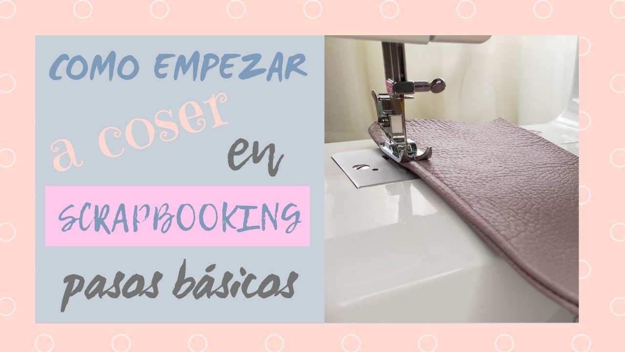 COMO EMPEZAR A COSER EN SCRAPBOOKING!!! PASOS BÁSICOS ????✂????