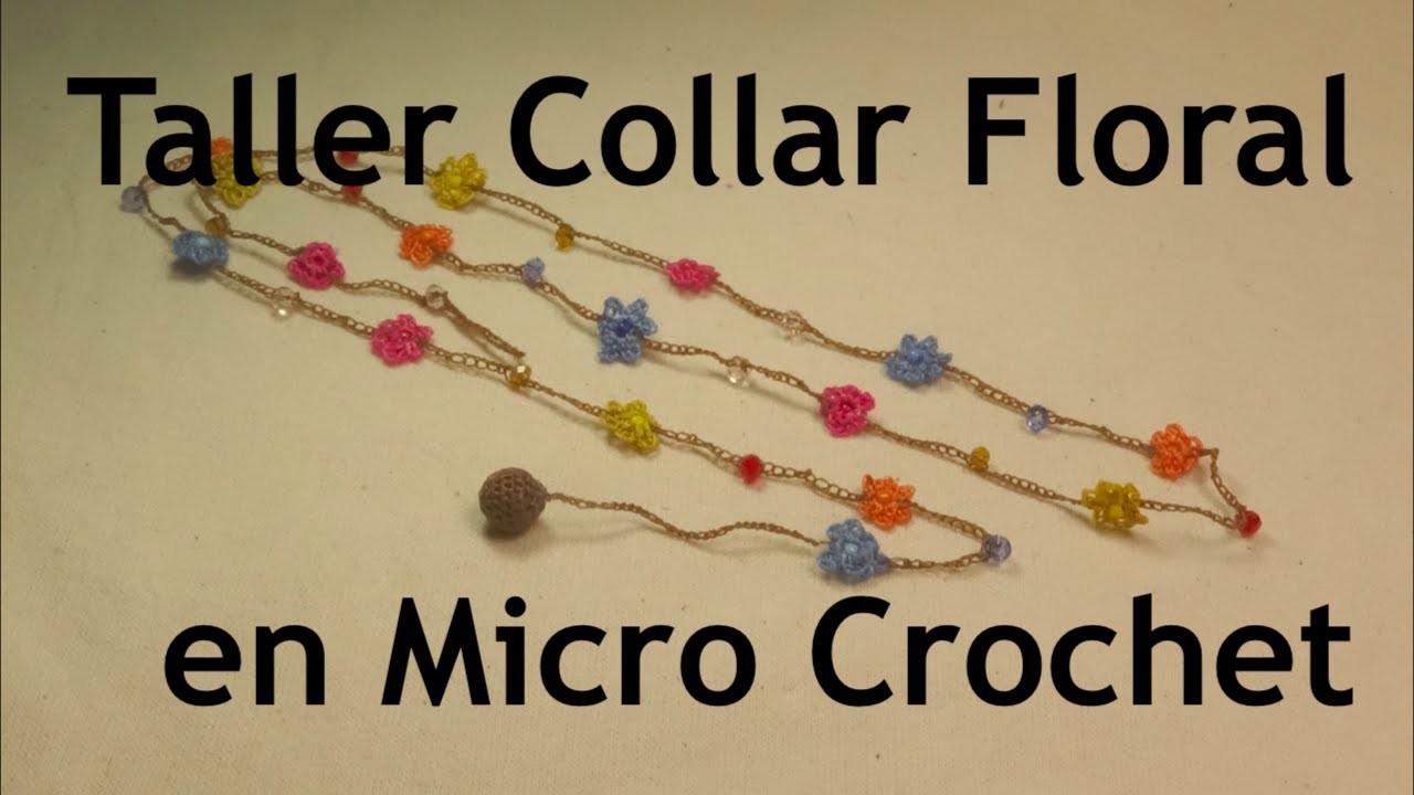 Taller Completo: Confección de Collar Floral en Microcrochet