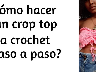 COMO HACER UN CROP TOP A CROCHET PASO A PASO 2020 | Taty Crochet