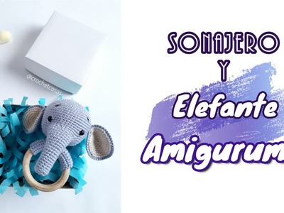 SONAJERO Elefante Amigurumi |Teje y vende | Crochetcosas