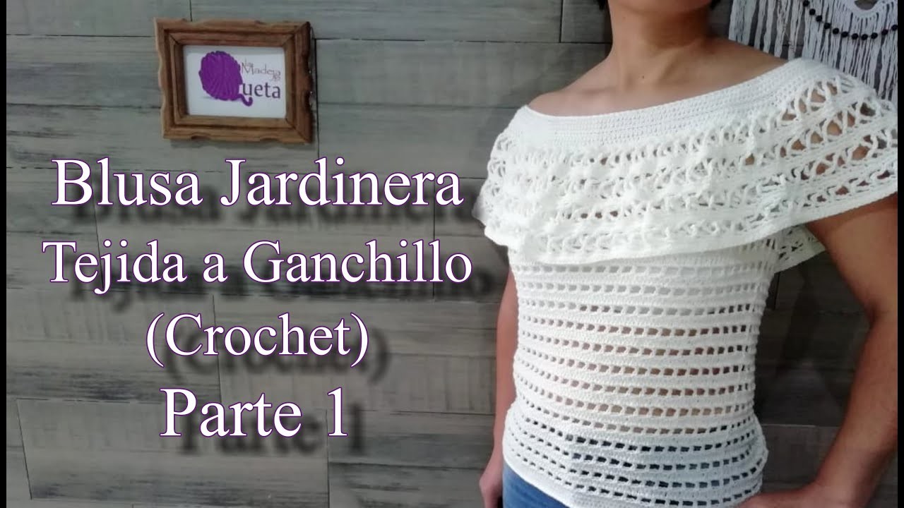 Blusa campesina o blusa jardinera Tejida a Ganchillo (crochet) | Parte 1