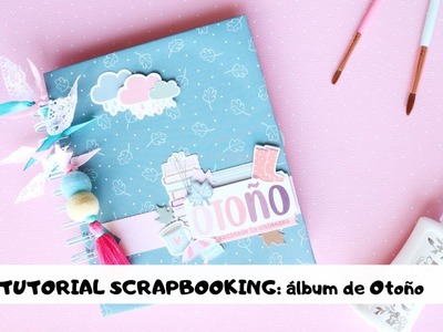 ✂️TUTORIAL SCRAPBOOKING: álbum de Otoño 2020
