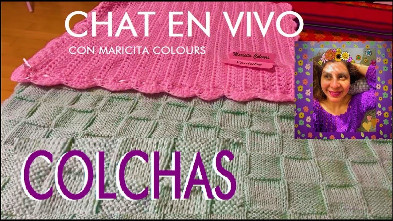 CHAT EN VIVO "COLCHAS A CROCHET Y DOS AGUJAS" con  Maricita Colours