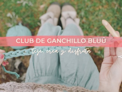 Club De Ganchillo Bluü | Teje, crea y disfruta