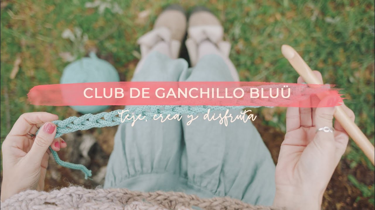 Club De Ganchillo Bluü | Teje, crea y disfruta