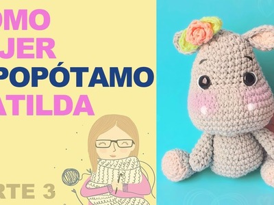Como hacer un dulce hipopótamo - Amigurumi - Tutorial - Parte 3 (ENG SUBS) - Ganchillo. Crochet