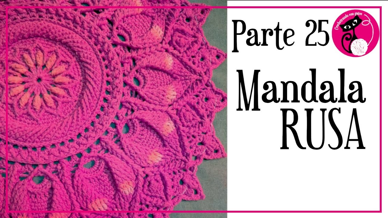 Parte 25: Mandala rusa, carpeta crochet EN CASTELLANO! Paso a paso