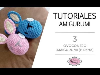 ???? TUTORIAL AMIGURUMI 3: Aprende a tejer un OVOCONEJO Amigurumi (1ª Parte) | PASO A PASO