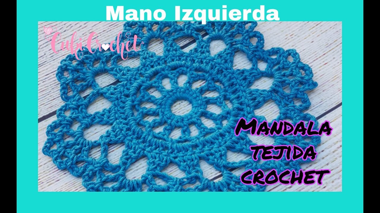 Mano Izquierda. Cómo tejer a Crochet MANDALA. Mod.4 Left Handed