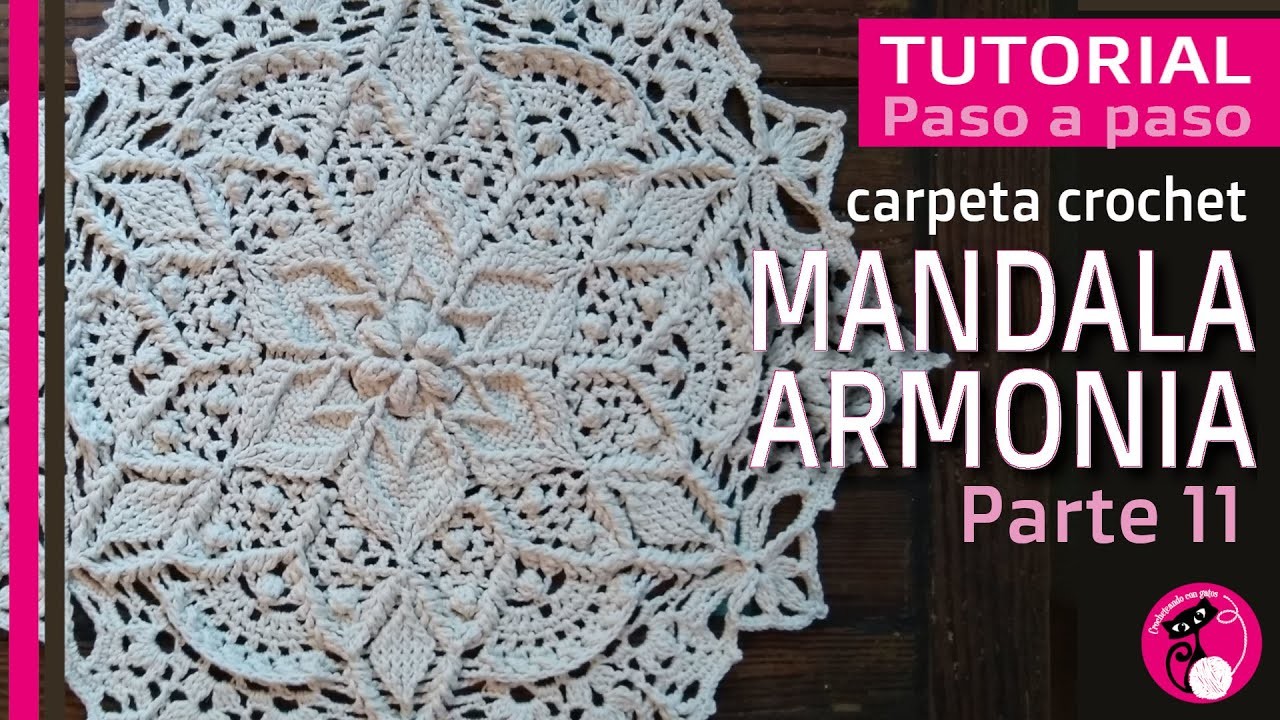 Parte 11: Mandala ARMONIA, carpeta crochet EN CASTELLANO! Paso a paso