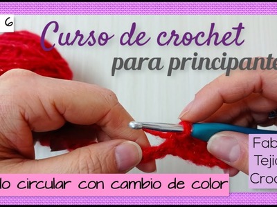 Clase 6 - Tejido circular con cambio de color en crochet