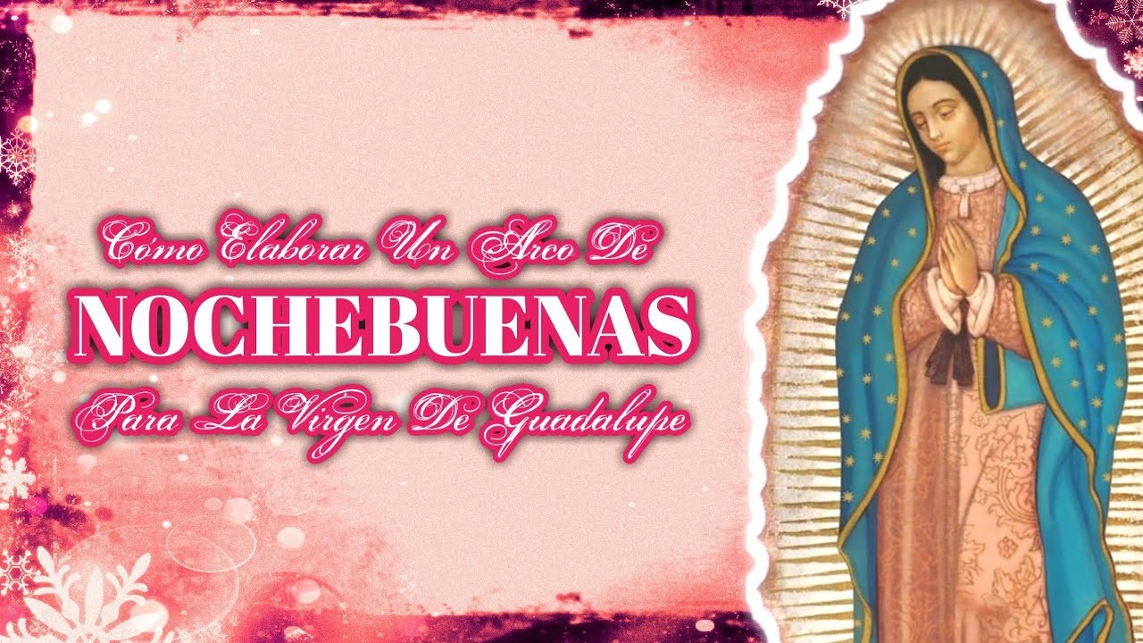 ARCO DE NOCHEBUENAS Virgen de Guadalupe Manualidades para navidad Adornos para navidad