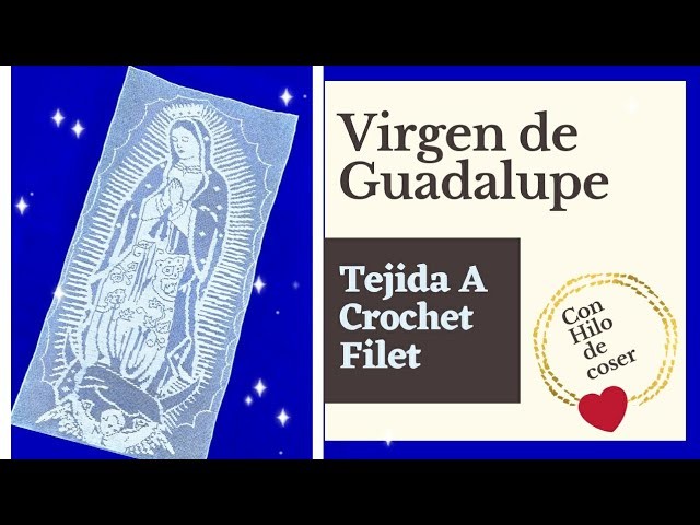 VIRGEN DE GUADALUPE TEJIDA CROCHET| Con HILO DE COSER|Técnica Crochet Filet