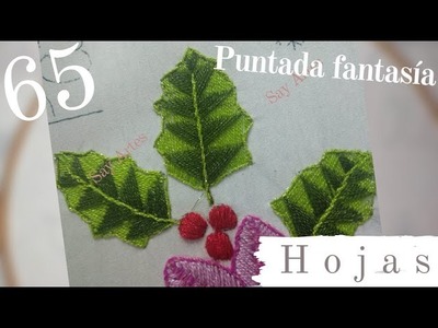 65 - Bordado fantasía - Puntada para hojas y pétalos | Say Artes
