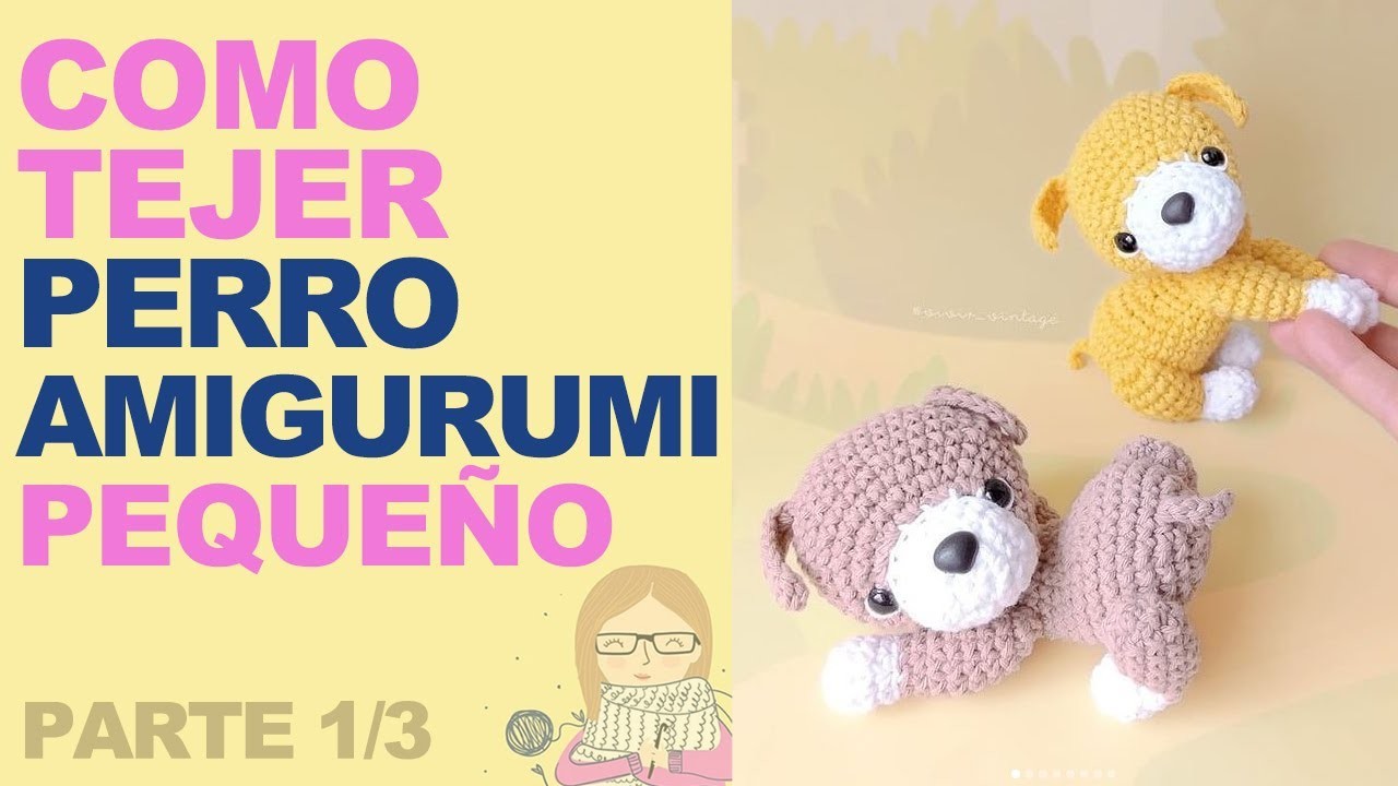 Como tejer un dulce perro - Amigurumi Crochet - Patrón paso a paso PARTE 1.3 (ENG SUBS, ENG PATTERN)
