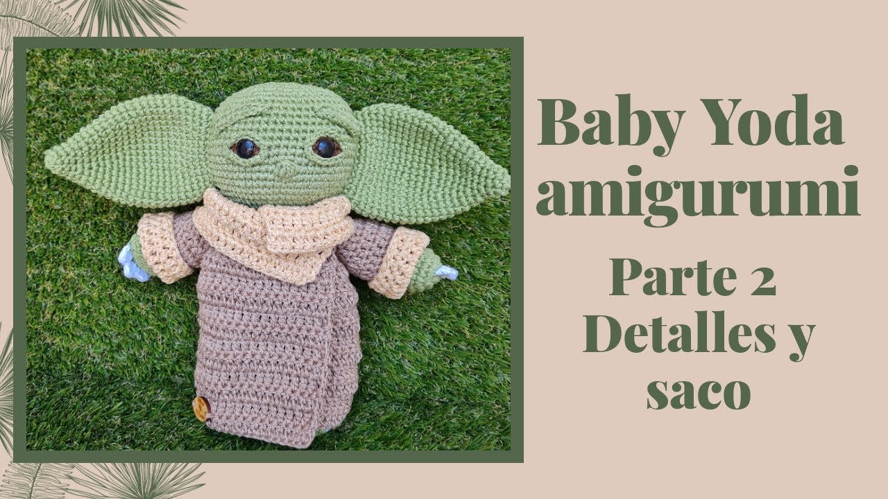 Baby Yoda amigurumi tejido a crochet 30 cm | 2da parte | MariaDCrochet