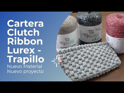 Cartera Clutch a crochet tejida con Ribbon Lurex - Nuevo material, nuevo  proyecto