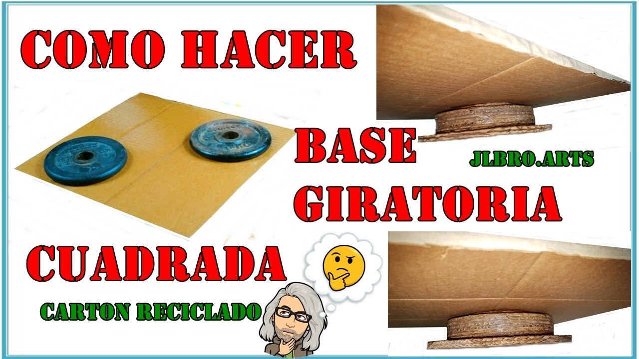 COMO HACER BASE GIRATORIA CUADRADA #3# de cartón reciclado JLBRO.ARTS