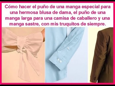 Cómo hacer el puño de una manga especial de blusa, el de una manga larga de camisa y manga sastre