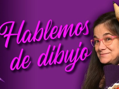 Hablemos de dibujo