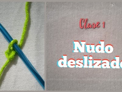 Clase 1: Nudo deslizado - Curso básico de crochet para principiantes