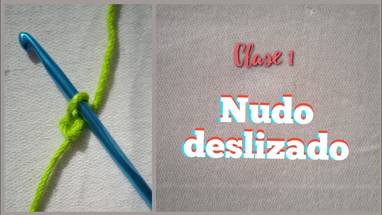 Clase 1: Nudo deslizado - Curso básico de crochet para principiantes