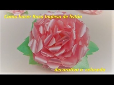 Como hacer una rosa inglesa de listón celoseda. DIY rose tutorial