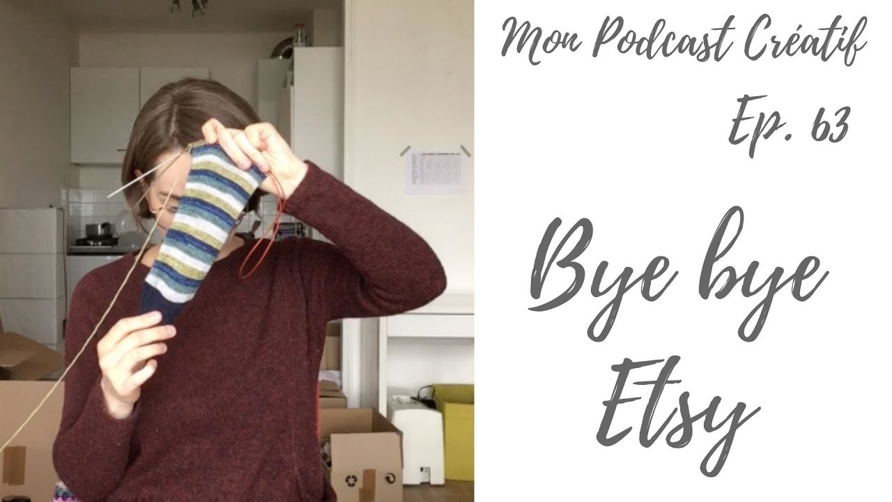 Mon Podcast Créatif - Ep. 63 - Bye bye Etsy