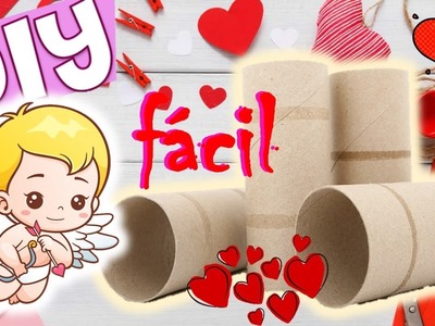 Manualidades para San Valentin ❤️ rollos papel higiénico Reciclaje  14 de febrero fáciles