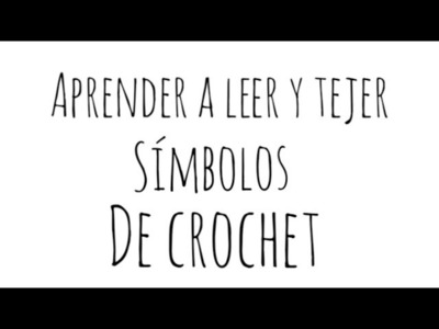 Aprender a Leer y Tejer los Simbolos del Crochet Cadena,Punto Pasado, Medio Punto, ½ Vareta Varetas