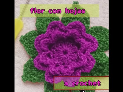 #FLOR A CROCHET PASO A PASO.#flower with leaves crochet. #flor com #folhas crochê passo a passo