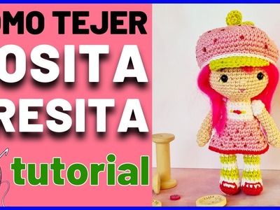 Como tejer a ROSITA FRESITA amigurumi | parte 2 | tutorial en español paso a paso
