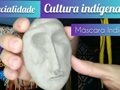 Especialidade Cultura Indígena - Artesanato Máscara Argila