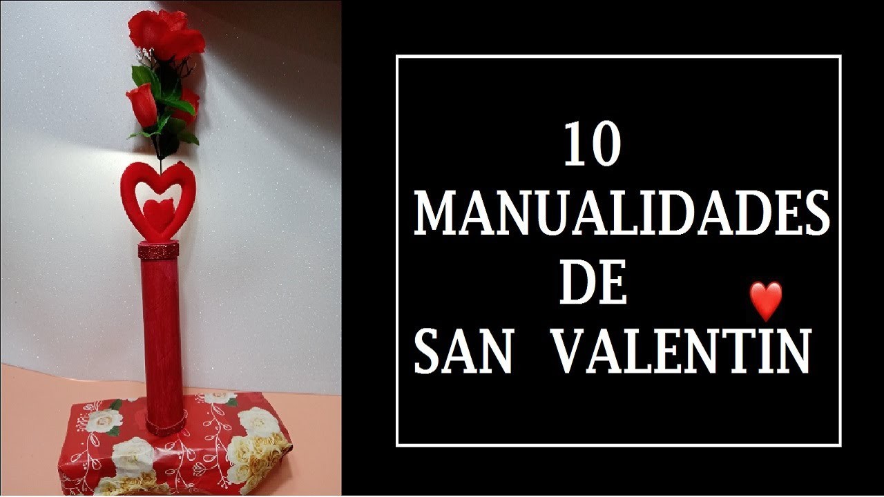 10 Manualidades de SAN VALENTIN 2022- Diy Valentine'S Day - Decoraciones para el 14 de febrero .