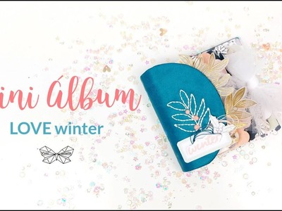 Mini Álbum Love Winter | Tutorial Scrapbooking