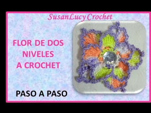 COMO TEJER FLOR DE DOS NIVELES A CROCHET