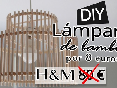 DIY Lámpara de bambú H&M por 8 euros| ℝ????ℂℝ????????ℕ???????? SHANTI IRENE
