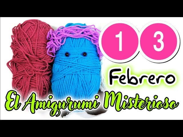 13- El Amigurumi Misterioso FEBRERO DIY amigurumi crochet.ganchillo -Tutorial paso a paso en español