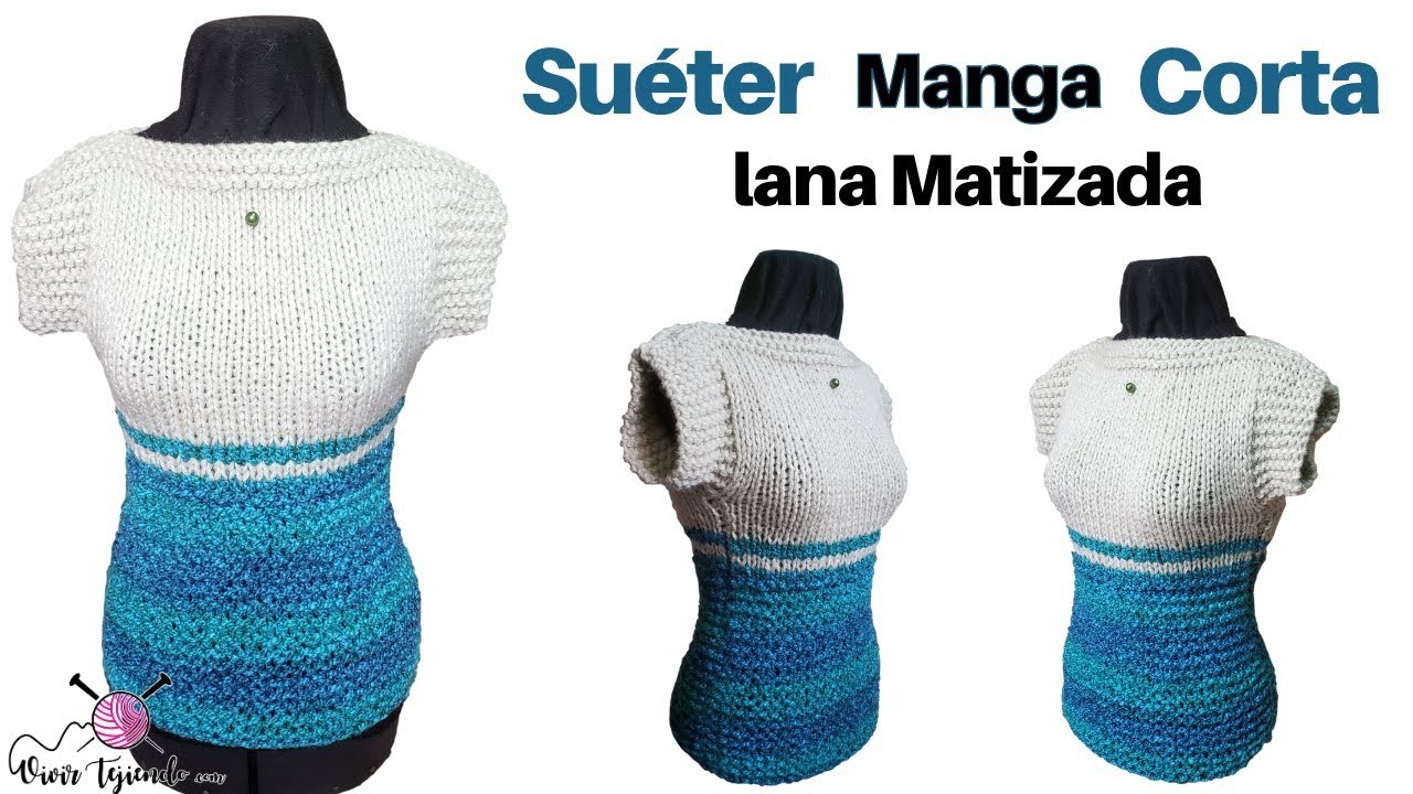 Tejidos a palitos – Suéter con Manga Corta lana Matizada Fácil y Rápido