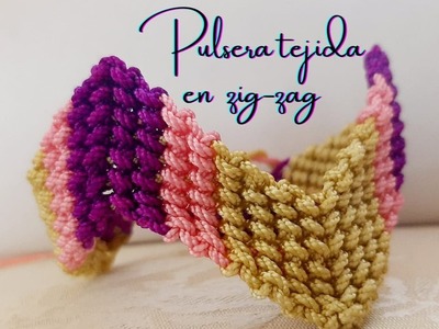 Como hacer una  PULSERA  tejida de MACRAMÉ en ZIG-ZAG para  PRINCIPIANTES  paso a paso