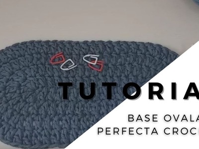 TUTORIAL | Como hacer base ovalada perfecta crochet