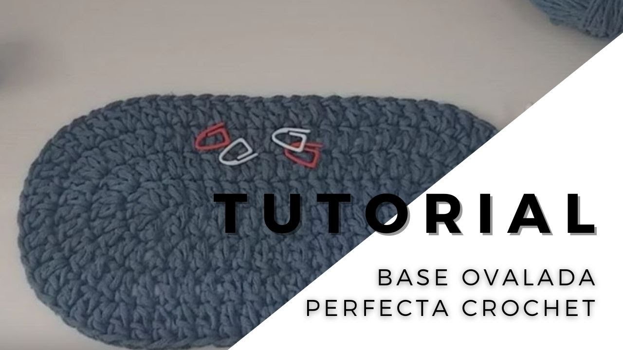 TUTORIAL | Como hacer base ovalada perfecta crochet