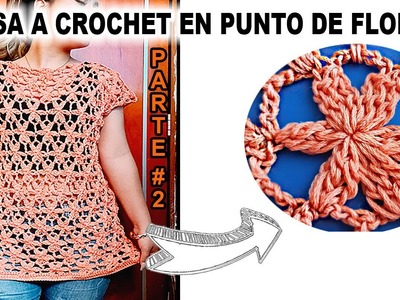 "Como HACER a CROCHET BLUSA fresca PUNTO DE FLORES parte #2" | Todo en crochet