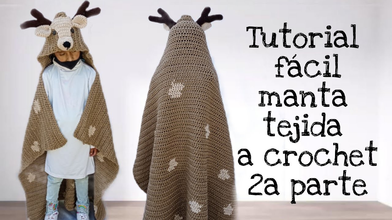 Tutorial fácil para hacer una cobija o manta de venado para niños o bebes a crochet parte 2