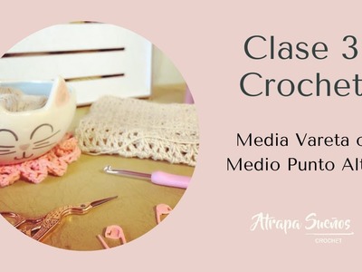 Clase 3 Crochet: Media Vareta o Medio Punto Alto