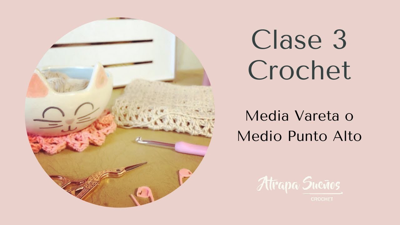 Clase 3 Crochet: Media Vareta o Medio Punto Alto