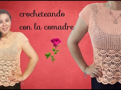 Tutorial Blusa romántica a Crochet Parte #2???????????? talla "G" (CROCHETEANDO CON LA COMADRE)