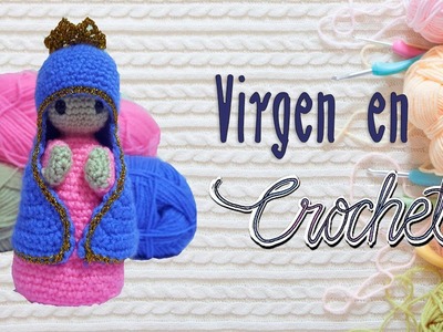 Como hacer una Virgen en Crochet