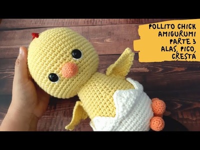 Pollito Chick amigurumi a crochet - Parte 3 Pico, alas y cresta